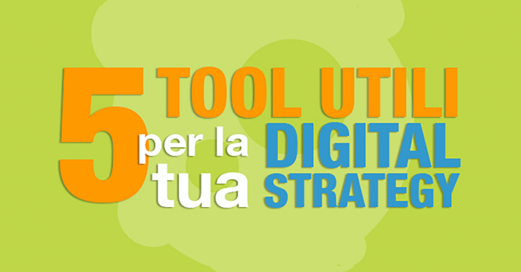 5 Tool utili per elaborare Digital Strategy e Analisi di Benchmarking 18